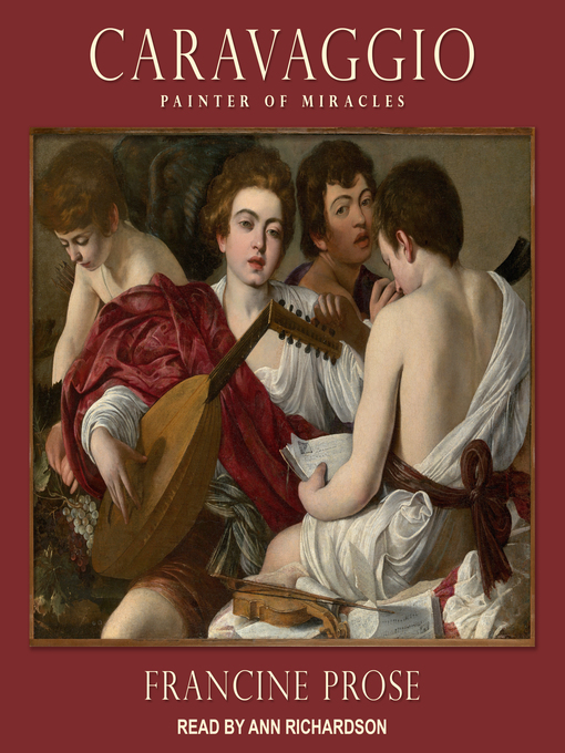 Title details for Caravaggio by Francine Prose - Wait list